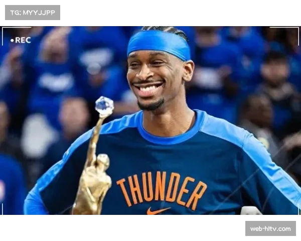 雷霆亚历山大领跑MVP竞争 攻防效率支撑球队统治力